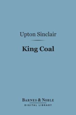Cover of King Coal (Barnes & Noble Digital Library)