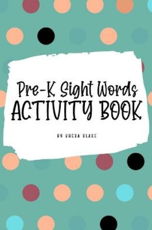 Cover of Pre-K Sight Words Tracing Activity Book for Children (8x10 Puzzle Book / Activity Book)