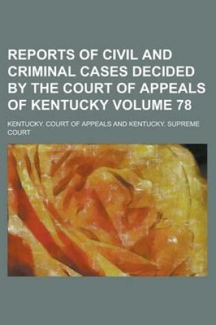 Cover of Reports of Civil and Criminal Cases Decided by the Court of Appeals of Kentucky Volume 78