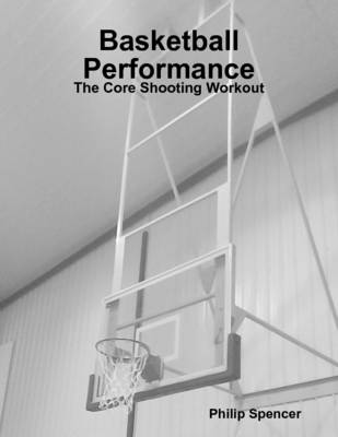 Book cover for Basketball Performance: The Core Shooting Workout