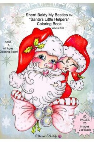 Cover of Sherri Baldy My Besties Santa's Little Helpers Coloring Book