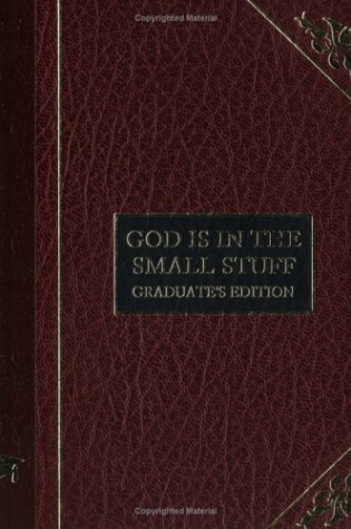 Cover of God Is in the Small Stuff for Graduates