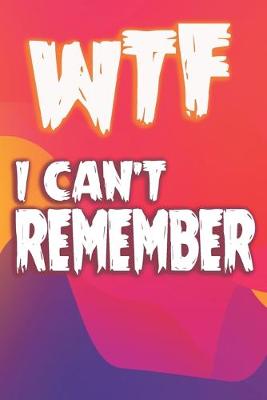 Book cover for WTF I Can't Remember