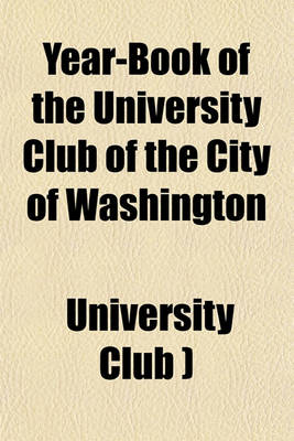 Book cover for Year-Book of the University Club of the City of Washington