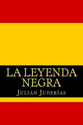 Book cover for La leyenda negra