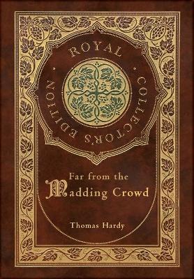 Book cover for Far from the Madding Crowd (Royal Collector's Edition) (Case Laminate Hardcover with Jacket)