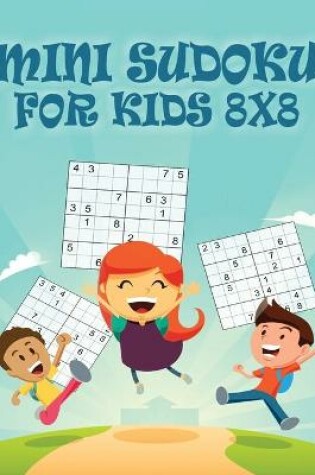 Cover of Mini Sudoku For Kids 8x8