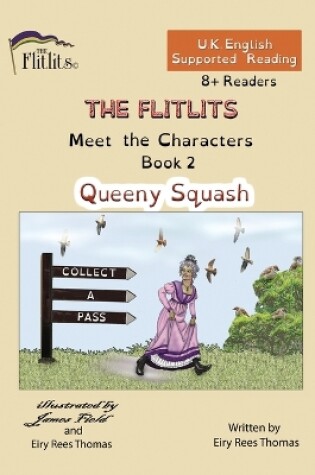 Cover of THE FLITLITS, Meet the Characters, Book 2, Queeny Squash, 8+Readers, U.K. English, Supported Reading