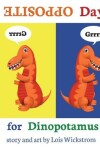 Book cover for Opposite Day for Dinopotamus (8x10 paperback)
