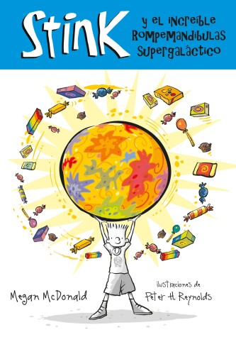 Cover of Stink y el increible Rompemuelas Supergaláctico / Stink and the Incredible Super-Galactic Jawbreaker