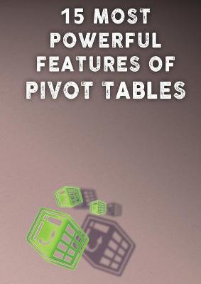 Book cover for 15 Most Powerful Features of Pivot Tables!