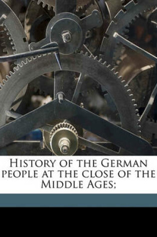 Cover of History of the German People at the Close of the Middle Ages; Volume Index