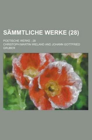 Cover of Sammtliche Werke (28 ); Poetische Werke 28