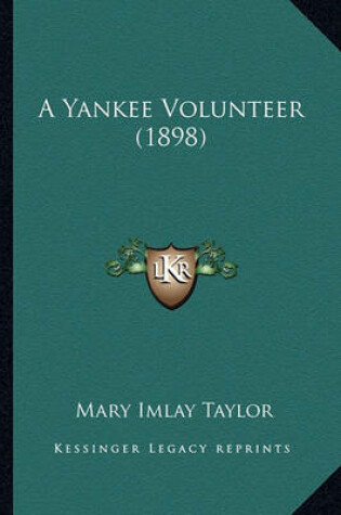 Cover of A Yankee Volunteer (1898) a Yankee Volunteer (1898)