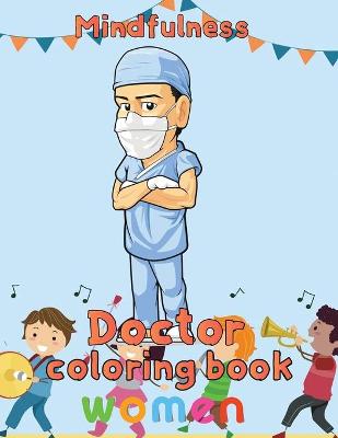 Book cover for Mindfulness Doctor Coloring Book Women