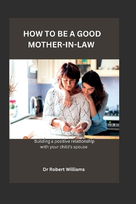 Book cover for How to Be a Good Mother-In-Law