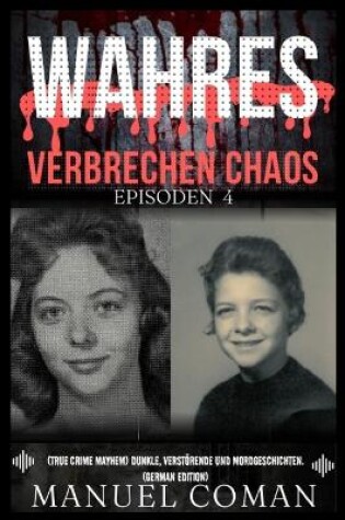 Cover of Wahres Verbrechen Chaos Episoden 4