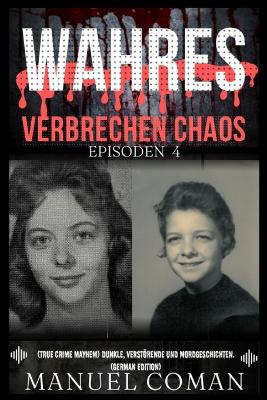 Cover of Wahres Verbrechen Chaos Episoden 4