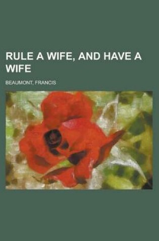 Cover of Rule a Wife, and Have a Wife