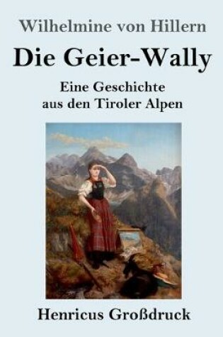 Cover of Die Geier-Wally (Großdruck)