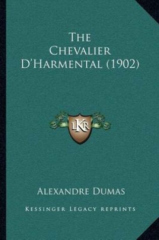 Cover of The Chevalier D'Harmental (1902)
