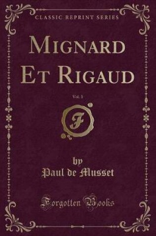 Cover of Mignard Et Rigaud, Vol. 1 (Classic Reprint)