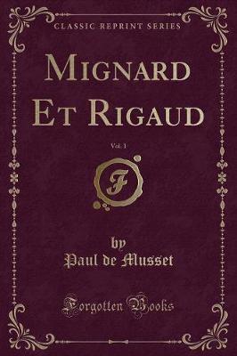 Book cover for Mignard Et Rigaud, Vol. 1 (Classic Reprint)