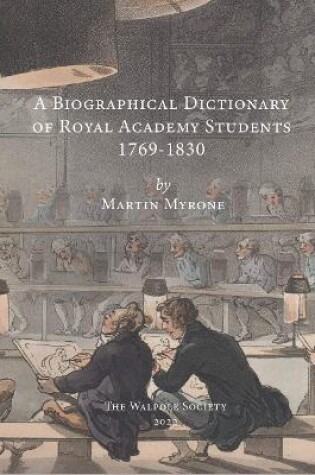 Cover of A Biographical Dictionary of Royal Academy Students 1769-1830