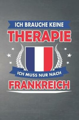 Cover of Ich brauche keine Therapie ich muss nur nach Frankreich