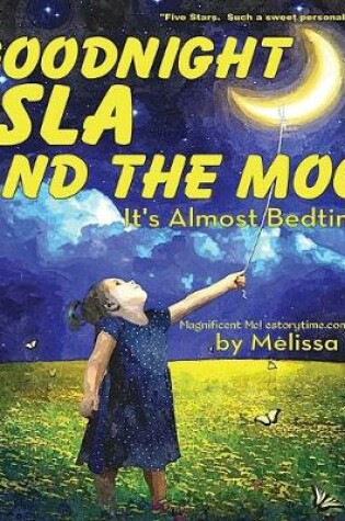 Cover of Goodnight Isla and the Moon, It's Almost Bedtime
