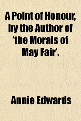 Book cover for A Point of Honour, by the Author of 'The Morals of May Fair'.