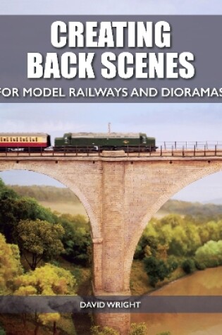 Cover of Creating Back Scenes for Model Railways and Dioramas