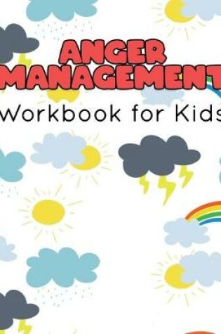 Cover of Anger Management Workbook for Kids