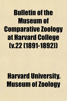 Book cover for Bulletin of the Museum of Comparative Zoology at Harvard College (V.22 (1891-1892))