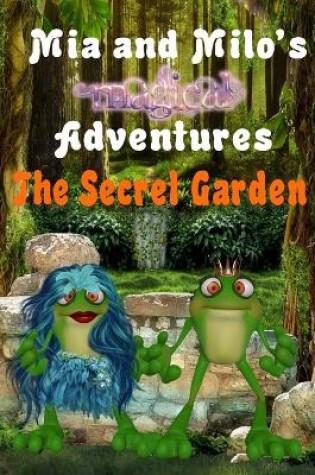 Cover of Mia and Milo's Magical Adventures - The Secret Garden