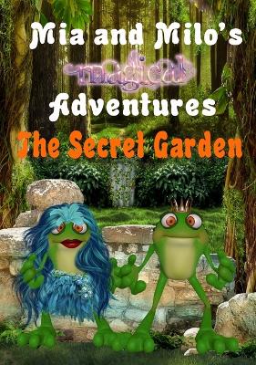 Cover of Mia and Milo's Magical Adventures - The Secret Garden