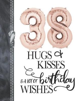 Book cover for 38 Hugs & Kisses & A Lot Of Birthday Wishes