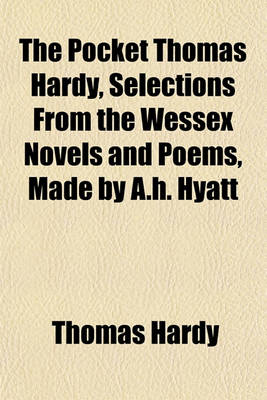 Book cover for The Pocket Thomas Hardy, Selections from the Wessex Novels and Poems, Made by A.H. Hyatt