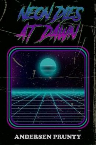Cover of Neon Dies At Dawn