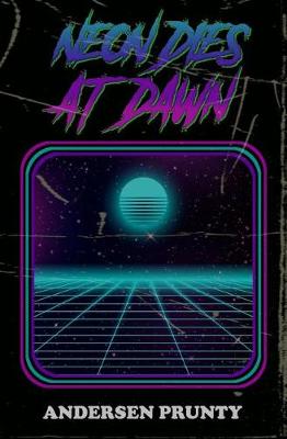 Book cover for Neon Dies At Dawn