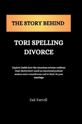 Cover of The Story Behind Tori spelling Divorce