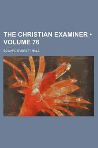 Cover of The Christian Examiner (Volume 76)