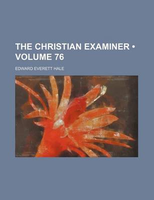 Book cover for The Christian Examiner (Volume 76)