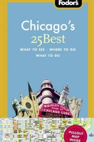 Cover of Fodor's Chicago's 25 Best, 7th Edition