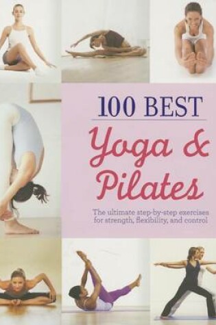 Cover of 100 Best Yoga & Pilates