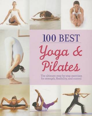 Cover of 100 Best Yoga & Pilates