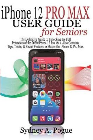 Cover of iPhone 12 Pro Max User Guide for Seniors