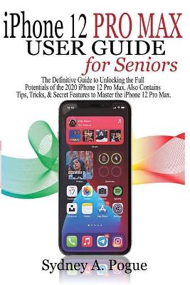 Book cover for iPhone 12 Pro Max User Guide for Seniors