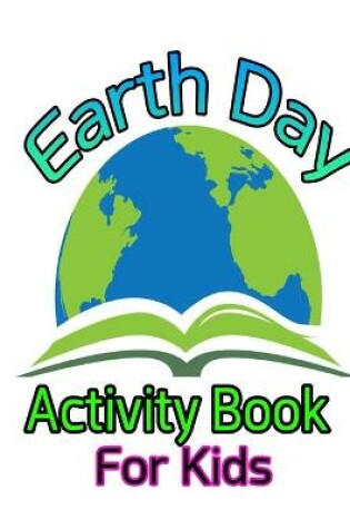 Cover of Earth Day Activity Book For Kids