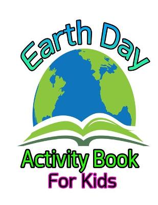 Book cover for Earth Day Activity Book For Kids